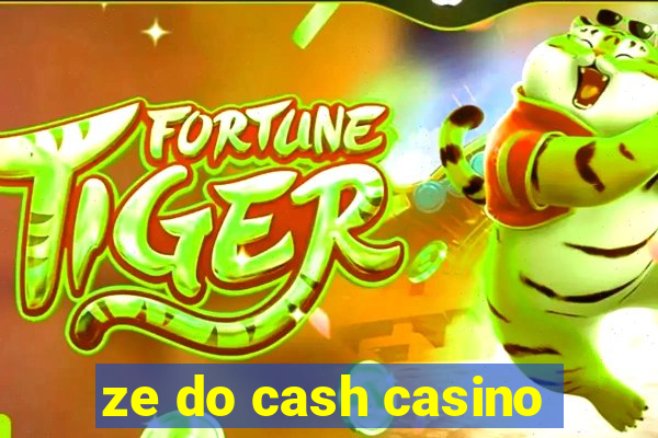 ze do cash casino